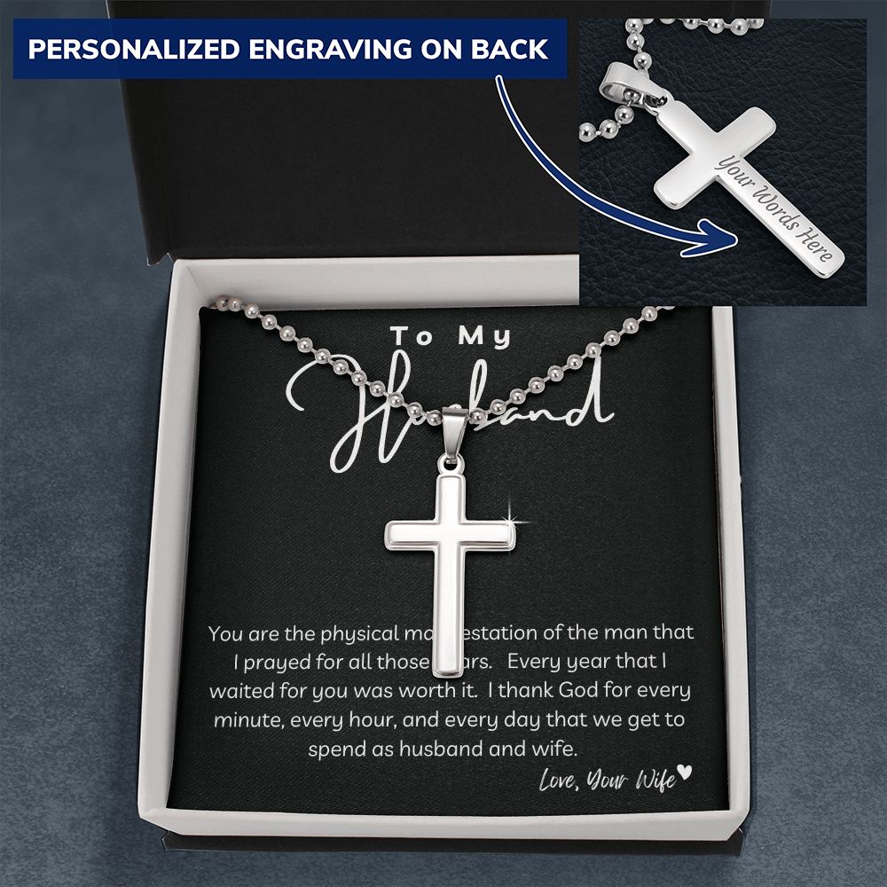 To My Husband - Engraved Cross - Man I Prayed for all ...