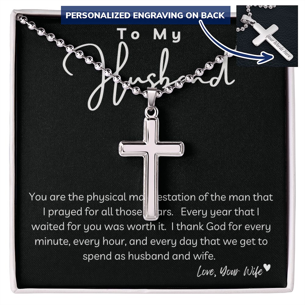 To My Husband - Engraved Cross - Man I Prayed for all ...