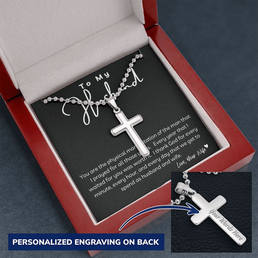 To My Husband - Engraved Cross - Man I Prayed for all ...