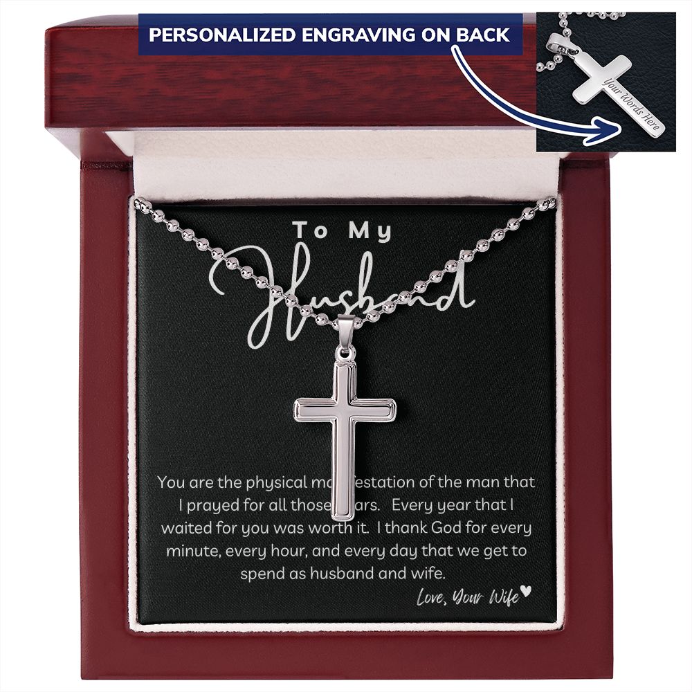 To My Husband - Engraved Cross - Man I Prayed for all ...