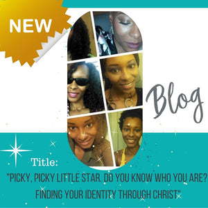 Identity in Christ Blog image Christian blog title Picky Picky Little Star Finding you Identity in Christ Scriptures