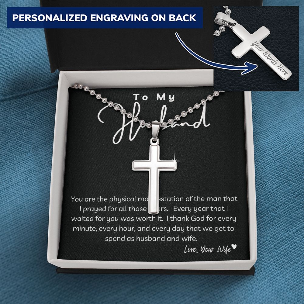To My Husband - Engraved Cross - Man I Prayed for all ...