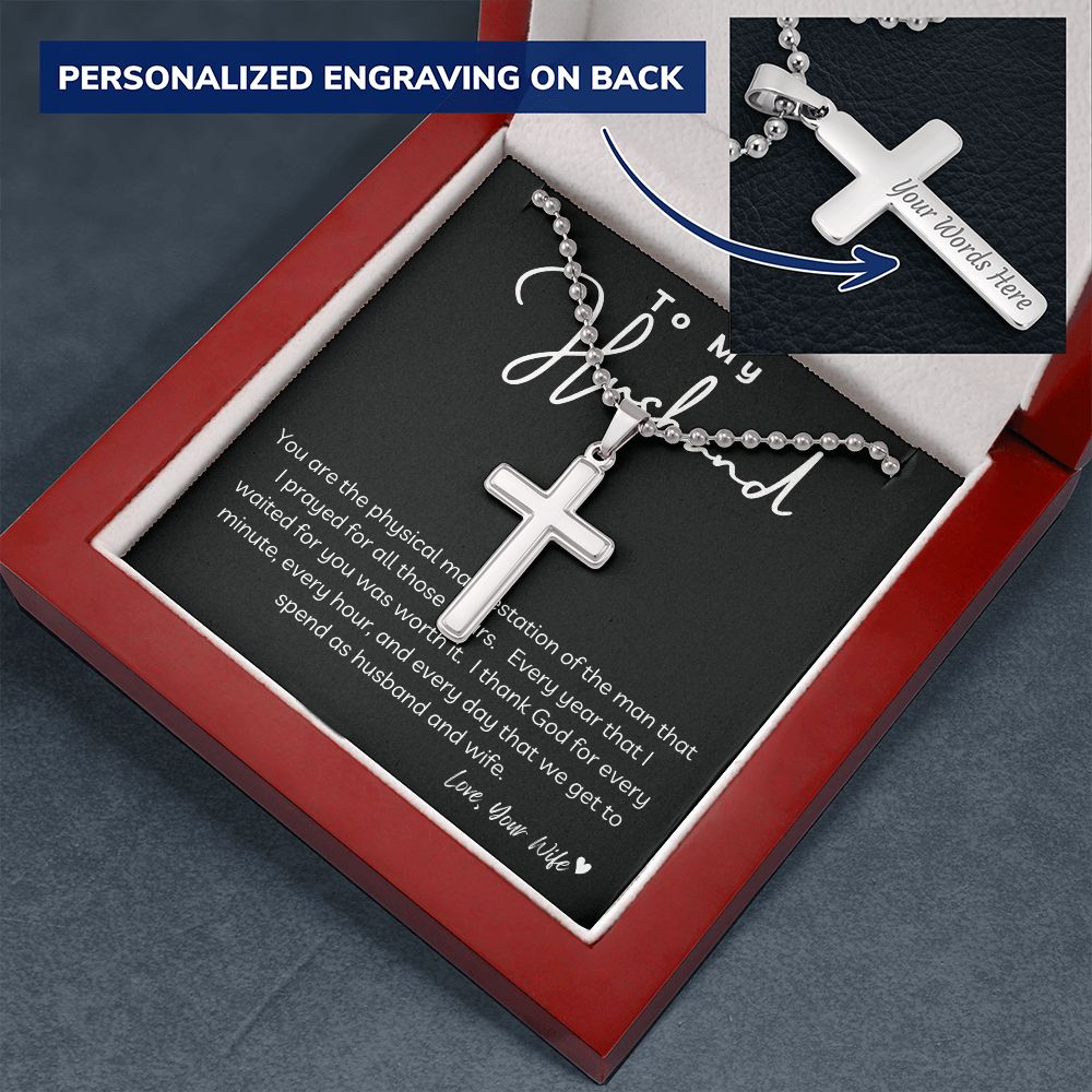 To My Husband - Engraved Cross - Man I Prayed for all ...